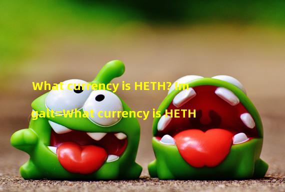 What currency is HETH (what is hegic currency)