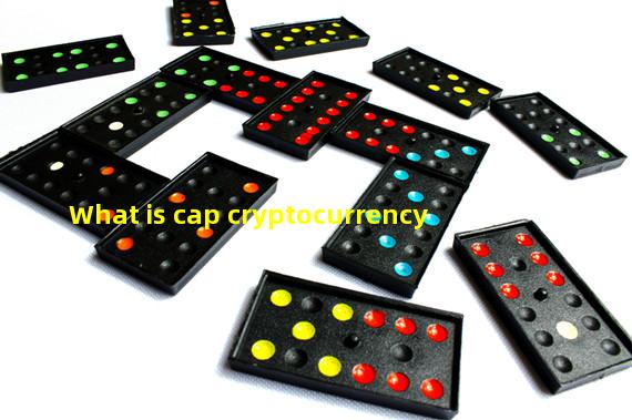 What is cap cryptocurrency