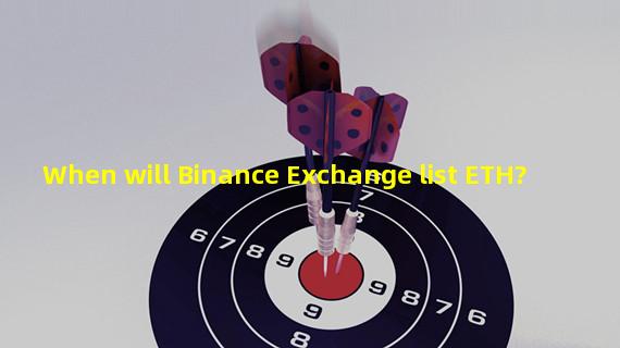 When will Binance Exchange list ETH?